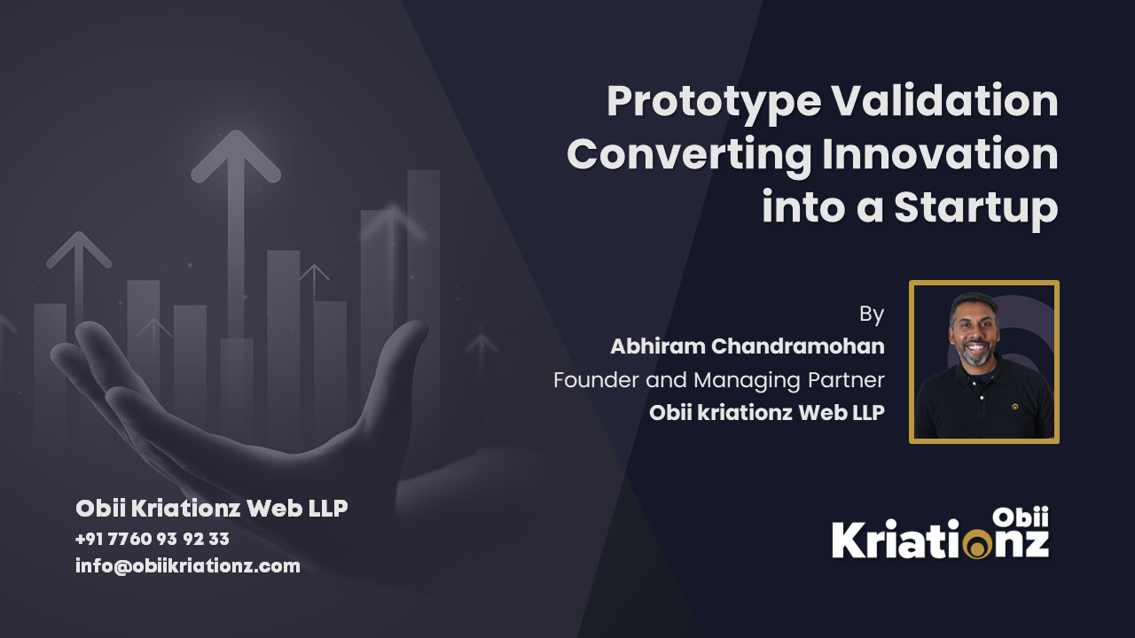 Prototype Validation: Converting Innovation into a Startup - Webinar by Abhiram Chandramohan